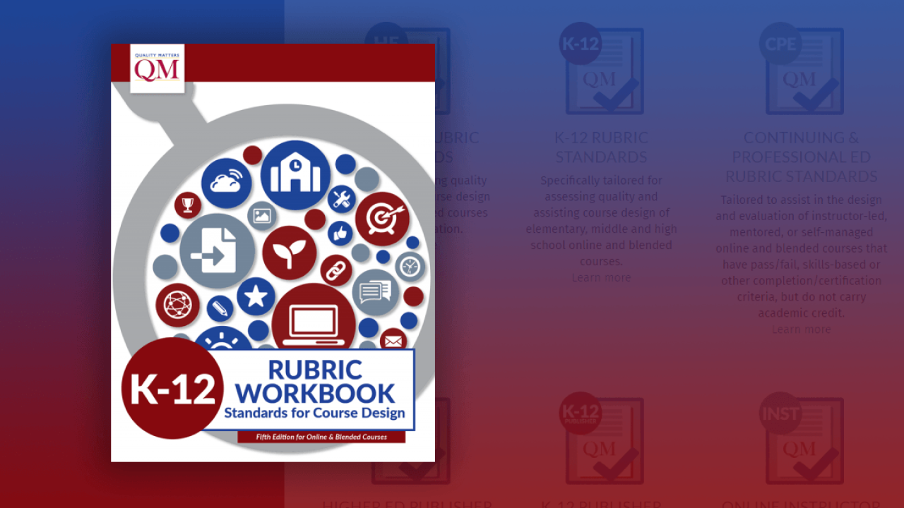 Quality Matters Continues to Put Quality First with New, Updated Rubric For K-12 Educators