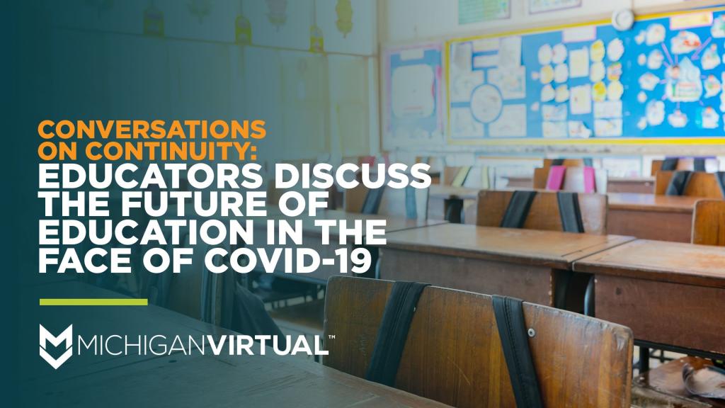 Conversations on Continuity: Educators discuss the future of education in the face of COVID-19
